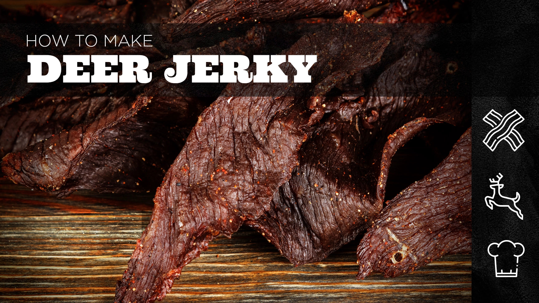 How to Make Deer Jerky at Home The Bearded Butchers