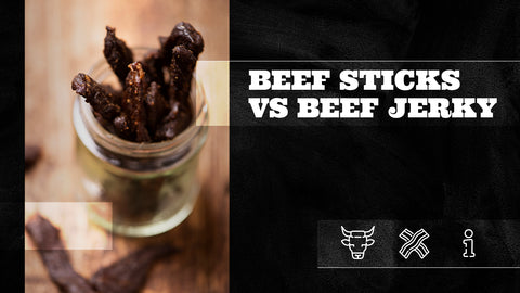 Beef Sticks vs Beef Jerky