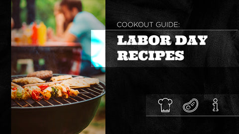 Cookout Guide: Labor Day Recipes