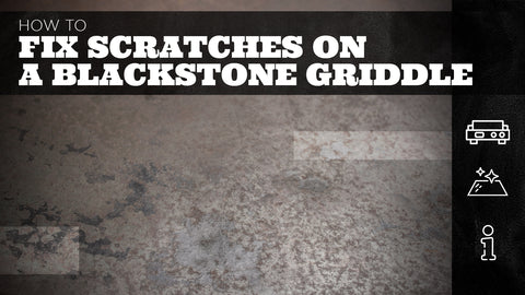 How to Fix Scratches on a Blackstone Griddle – Step-by-Step Guide