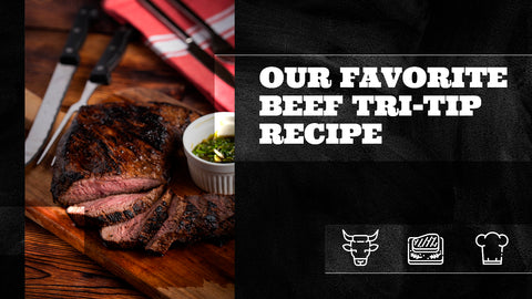 Our Favorite Beef Tri-Tip Recipe