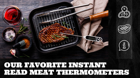 Our Favorite Instant Read Meat Thermometers