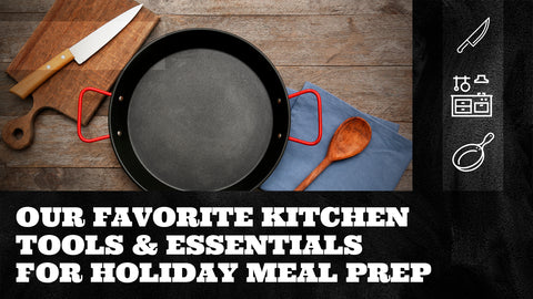 Our Favorite Kitchen Tools & Essentials for Holiday Meal Prep