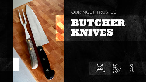 Our Most Trusted Butcher Knives