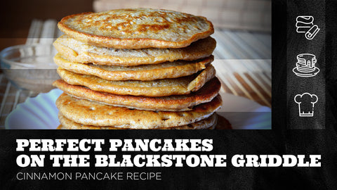 Perfect Pancakes on the Blackstone Griddle – Cinnamon Pancake Recipe