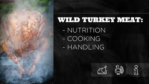 wild turkey meat nutrition cooking and handling