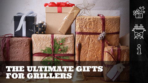 The Ultimate Gifts for Grillers
