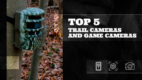 Top 5 Trail Cameras and Game Cameras