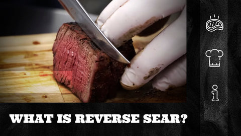 What is Reverse Sear?