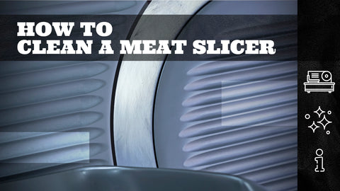How to Clean a Meat Slicer
