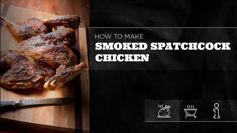 How to Make Smoked Spatchcock Chicken