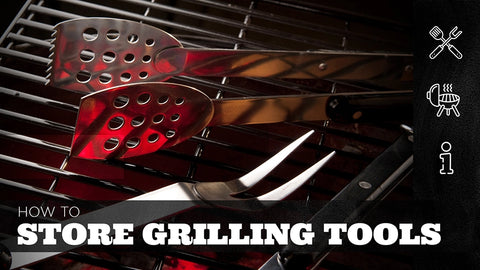 How to Store Grilling Tools