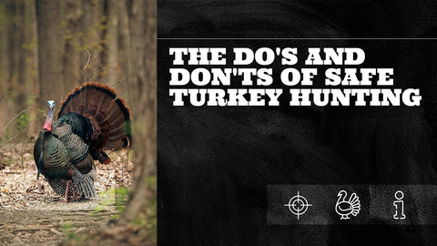 Safe turkey hunting practices