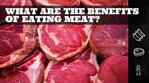 What are the Benefits of Eating Meat?